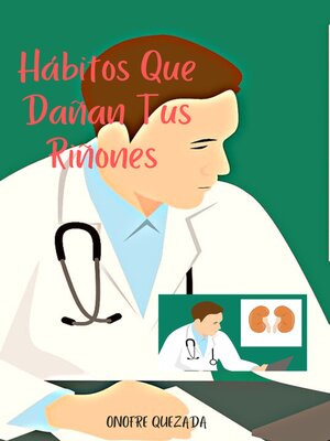 cover image of Hábitos Que Dañan Tus Riñones